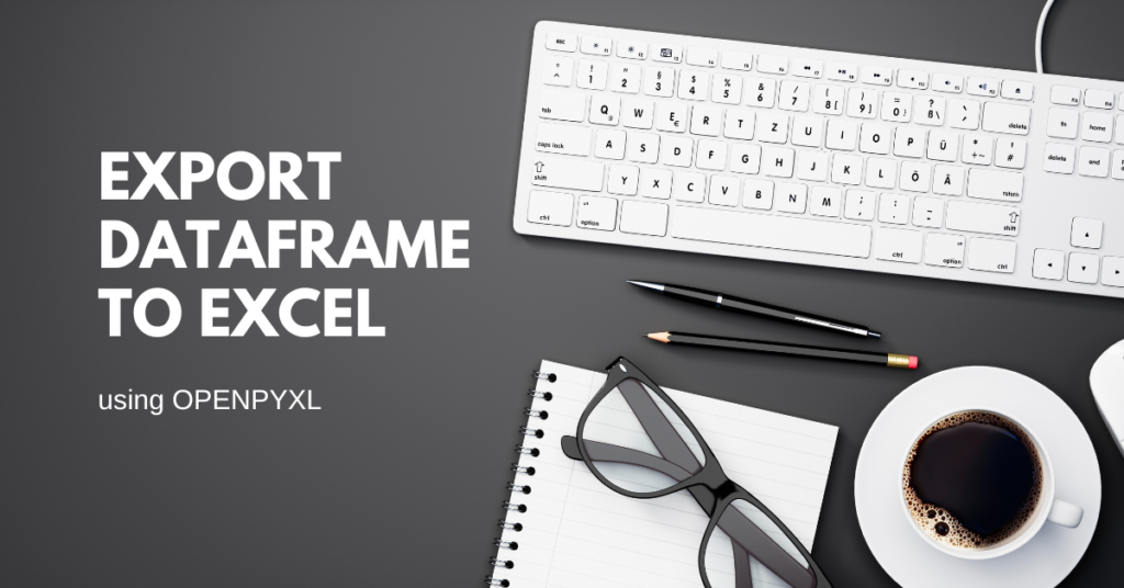 exporting-a-pandas-data-frame-into-excel-using-openpyxl-data-science